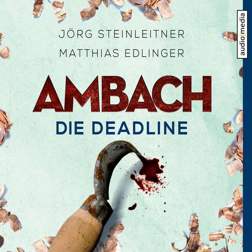 Hoerbuch Ambach - Die Deadline - Jörg Steinleitner - Alexander Duda
