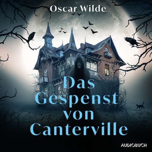 Hoerbuch Das Gespenst von Canterville - Oscar Wilde - Oliver Rohrbeck