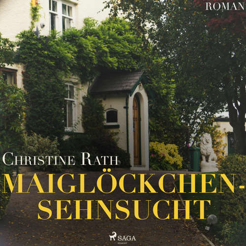 Hoerbuch Maiglöckchensehnsucht (Ungekürzt) - Christine Rath - Sabine Karpa