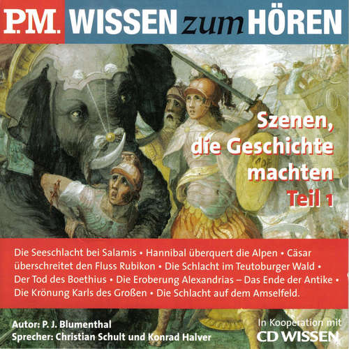 Hoerbuch P.M. WISSEN zum HÖREN - Szenen, die Geschichte machten - Teil 1 - P. J. Blumenthal - Konrad Halver