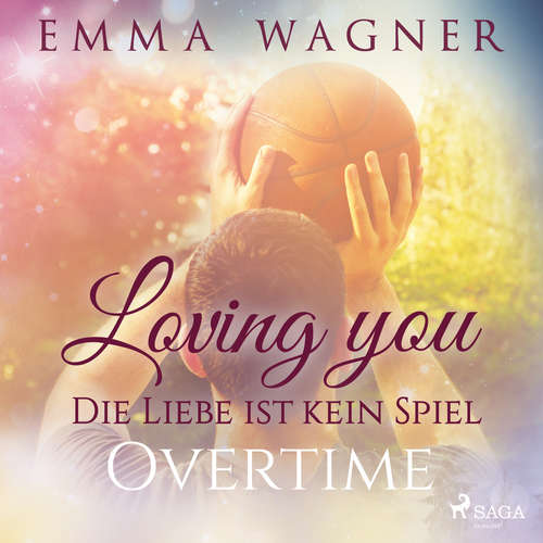 Hoerbuch Loving you - Die Liebe ist kein Spiel: Overtime - Emma Wagner - Fanny Bechert