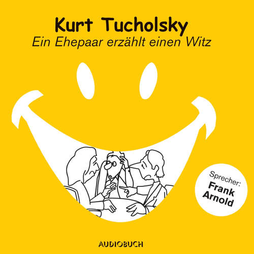 Hoerbuch Ein Ehepaar erzählt einen Witz - Kurt Tucholsky - Frank Arnold
