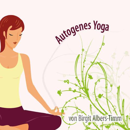 Hoerbuch Autogenes Yoga für Erwachsene - Birgit Albers-Timm - Bettina Radener