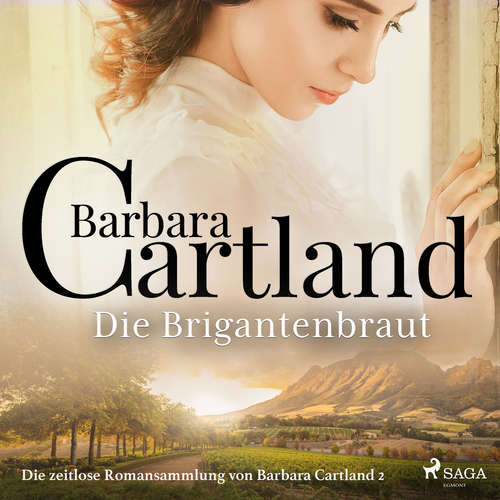 Hoerbuch Die Brigantenbraut (Die zeitlose Romansammlung von Barbara Cartland 2) - Barbara Cartland - Claudia Drews
