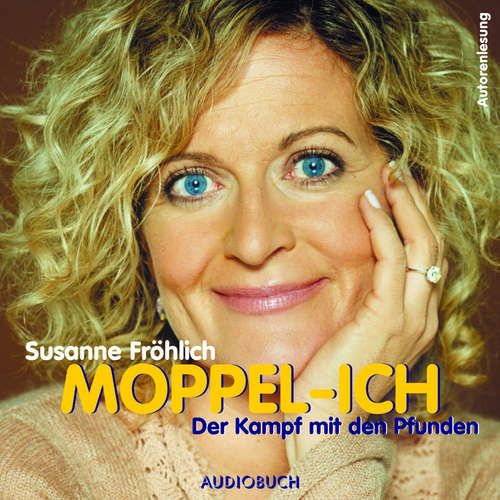 Hoerbuch Moppel-Ich - Susanne Fröhlich - Susanne Fröhlich