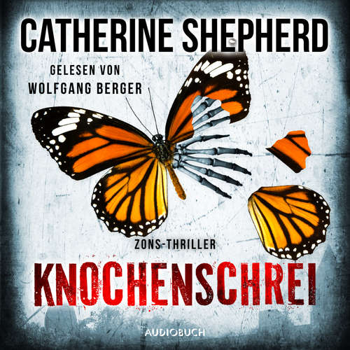 Hoerbuch Knochenschrei (Zons-Thriller 8) - Catherine Shepherd - Wolfgang Berger