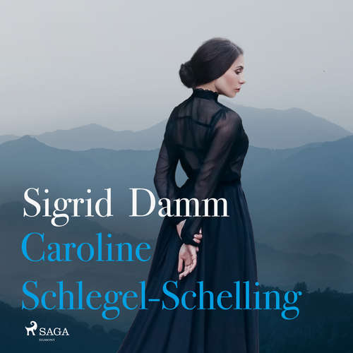 Hoerbuch Caroline Schlegel-Schelling - Sigrid Damm - Sigrid Damm