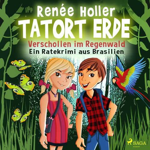 Hoerbuch Tatort Erde - Verschollen im Regenwald - Ein Ratekrimi aus Brasilien - Renée Holler - Peter Veit