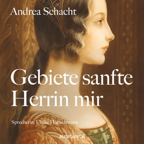 Hoerbuch Gebiete sanfte Herrin mir - Andrea Schacht - Ulrike Hübschmann