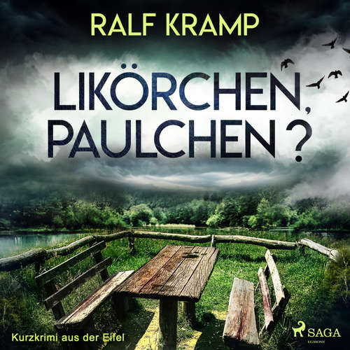 Hoerbuch Likörchen, Paulchen? - Kurzkrimi aus der Eifel (Ungekürzt) - Ralf Kramp - Ralf Kramp