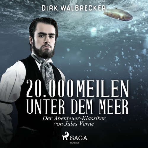 Hoerbuch 20.000 Meilen unter dem Meer - Der Abenteuer-Klassiker von Jules Verne (Ungekürzt) - Dirk Walbrecker - Martin Maria Schwarz