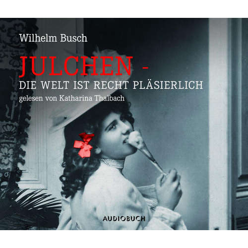 Hoerbuch Julchen - Wilhelm Busch - Katharina Thalbach