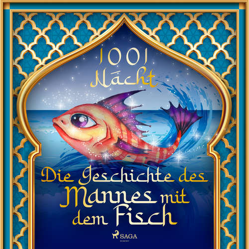 Hoerbuch Die Geschichte des Mannes mit dem Fisch - Märchen aus 1001 Nacht - Franziska Pigulla