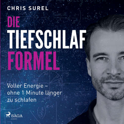 Hoerbuch Die Tiefschlaf-Formel: Voller Energie - ohne eine Minute länger zu schlafen - Chris Surel - Tetje Mierendorf