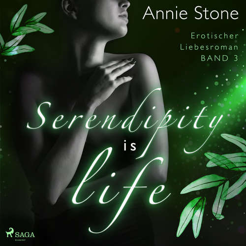 Hoerbuch Serendipity is life: Erotischer Liebesroman (She flies with her own wings 3) - Annie Stone - Larissa List