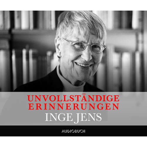 Hoerbuch Unvollständige Erinnerungen - Inge Jens - Inge Jens