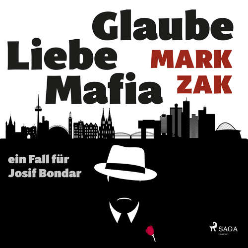 Hoerbuch Glaube, Liebe, Mafia: ein Fall für Josif Bondar - Mark Zak - Mark Zak