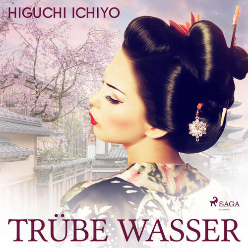 Hoerbuch Trübe Wasser (Ungekürzt) - Higuchi Ichiyo - Ursula Berlinghof