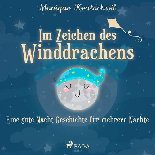 Hoerbuch Im Zeichen des Winddrachens - eine gute Nacht Geschichte für mehrere Nächte - Monique Kratochwil - Barbara Falter