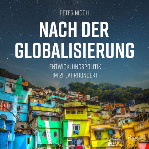 Hoerbuch Nach der Globalisierung - Entwicklungspolitik im 21. Jahrhundert (Ungekürzt) - Peter Niggli - Norbert Hülm