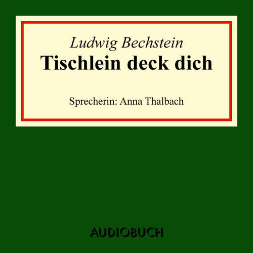 Hoerbuch Tischlein deck dich - Ludwig Bechstein - Anna Thalbach