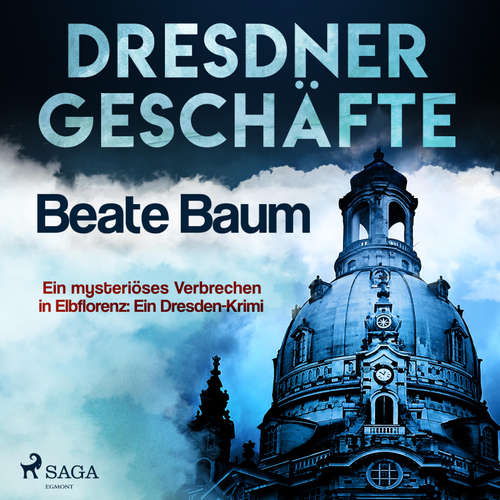 Hoerbuch Dresdner Geschäfte - Ein mysteriöses Verbrechen in Elbflorenz: Ein Dresden-Krimi (Ungekürzt) - Beate Baum - Knut Müller