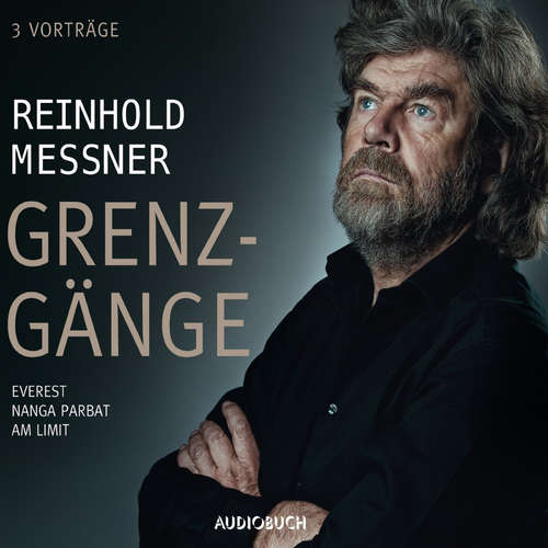 Hoerbuch Grenzgänge - Reinhold Messner - Reinhold Messner