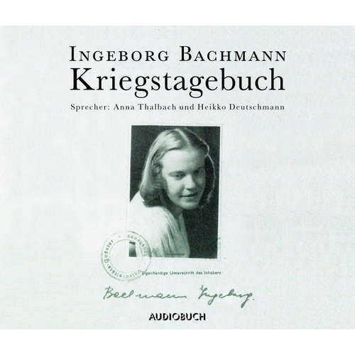 Hoerbuch Kriegstagebuch - Ingeborg Bachmann - Anna Thalbach