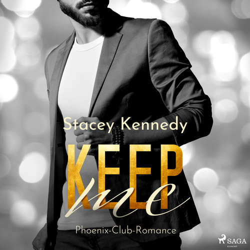 Hoerbuch Keep Me (Phoenix Club-Reihe 2) - Stacey Kennedy - Lisa Müller