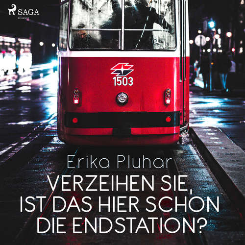 Hoerbuch Verzeihen Sie, ist das hier schon die Endstation? - Erika Pluhar - Erika Pluhar