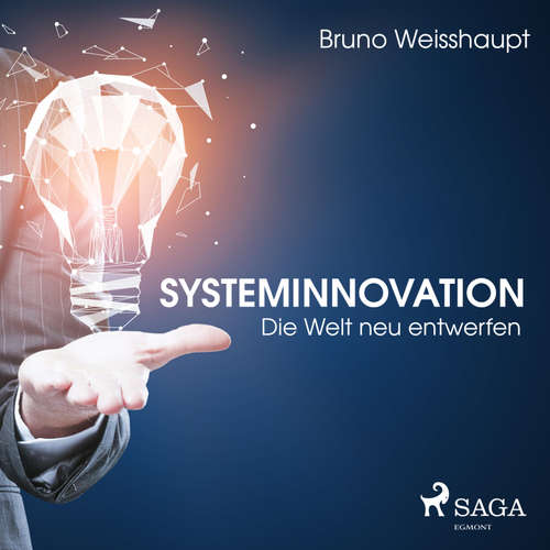 Hoerbuch Systeminnovation - Die Welt neu entwerfen (Ungekürzt) - Bruno Weisshaupt - Katrin Trostmann