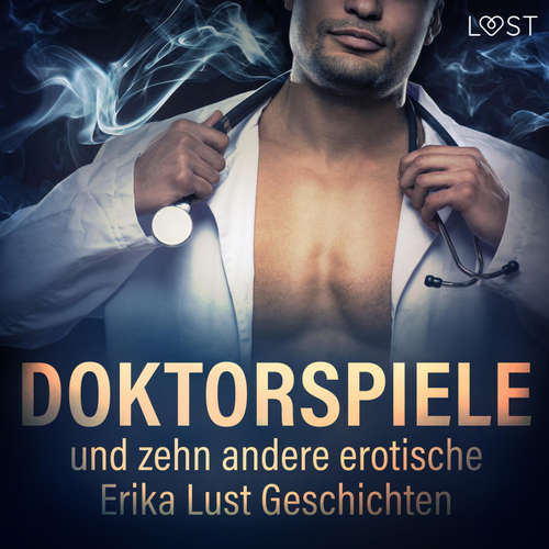 Hoerbuch Doktorspiele und zehn andere erotische Erika Lust Geschichten (Ungekürzt) - Cecilie Rosdahl - Helene Hagen