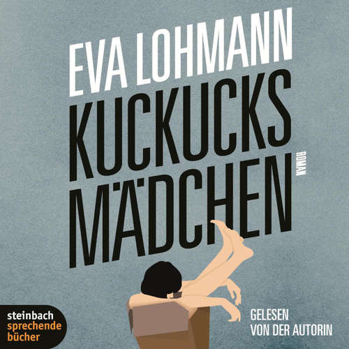 Hoerbuch Kuckucksmädchen (Ungekürzt) - Eva Lohmann - Eva Lohmann
