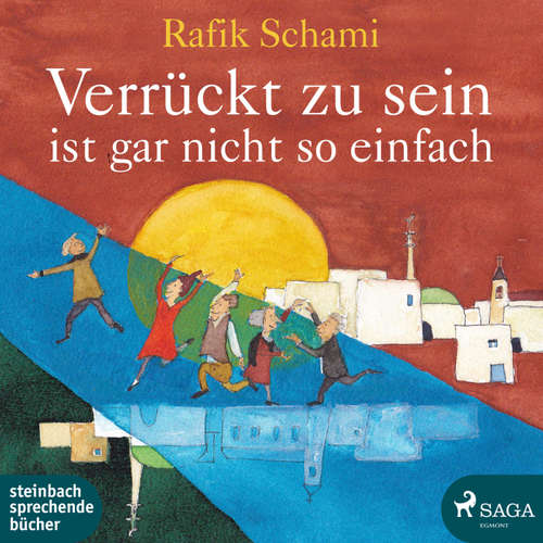 Hoerbuch Verrückt zu sein ist gar nicht so einfach (Ungekürzt) - Rafik Schami - Detlef Bierstedt