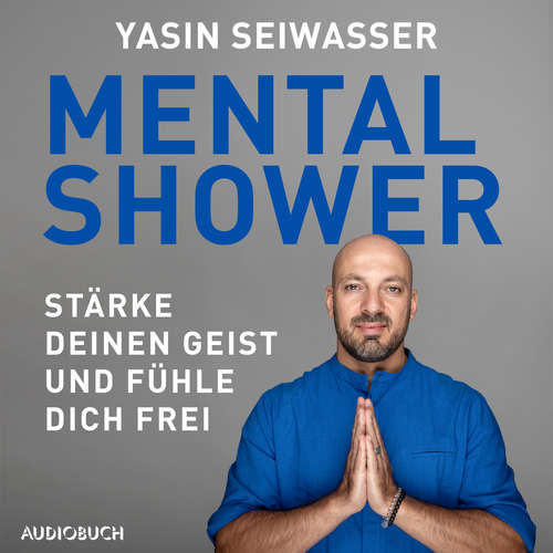 Hoerbuch Mental Shower - Yasin Seiwasser - Mario Wolf