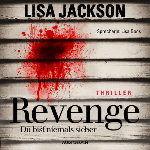 Hoerbuch Revenge - Du bist niemals sicher (ungekürzt) - Lisa Jackson - Lisa Boos