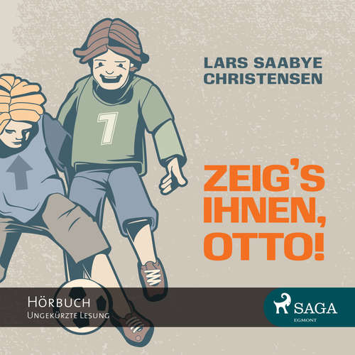 Hoerbuch Zeig's ihnen, Otto! (Ungekürzt) - Lars Saabye Christensen - Daniel Klein