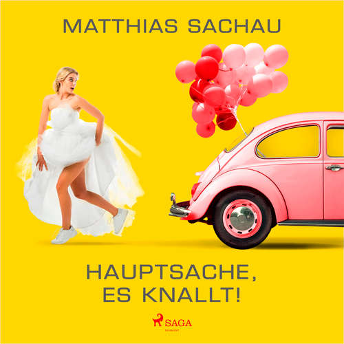 Hoerbuch Hauptsache, es knallt! - Mathias Sachau - Simon Gosejohann