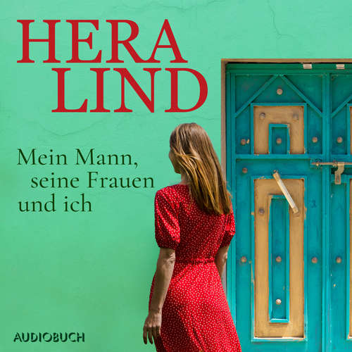Hoerbuch Mein Mann, seine Frauen und ich - Hera Lind - Hera Lind