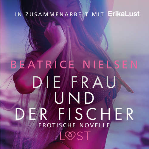 Hoerbuch Die Frau und der Fischer: Erotische Novelle - Beatrice Nielsen - Helene Hagen