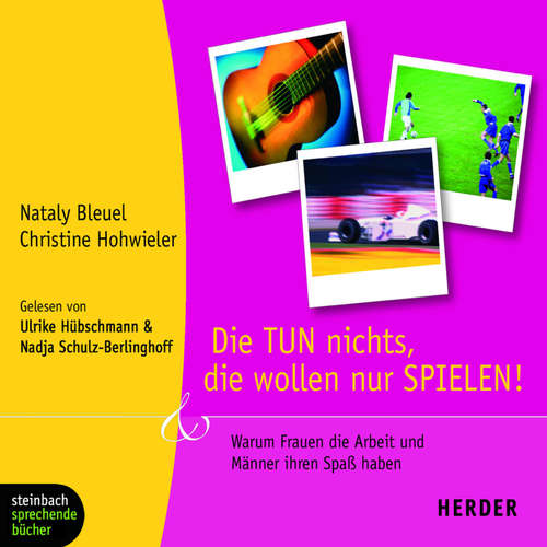 Hoerbuch Die TUN nichts, die wollen nur SPIELEN! (Gekürzt) - Nataly Bleuel - Nadja Schulz Berlinghoff