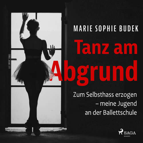 Hoerbuch Tanz am Abgrund - Zum Selbsthass erzogen – meine Jugend an der Ballettschule - Marie Sophie Budek - Carolin-Therese Wolff