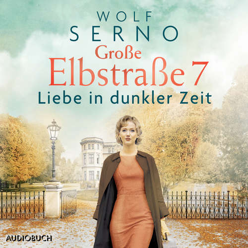 Hoerbuch Große Elbstraße 7 (Band 2) - Liebe in dunkler Zeit - Wolf Serno - Sandra Voss