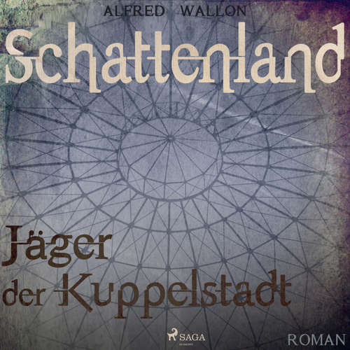Hoerbuch Schattenland - Jäger der Kuppelstadt (Ungekürzt) - Alfred Wallon - Christoph Nolte