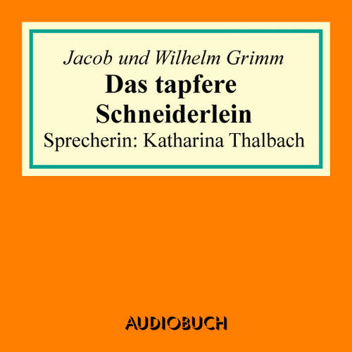 Hoerbuch Das tapfere Schneiderlein - Jacob Grimm - Katharina Thalbach