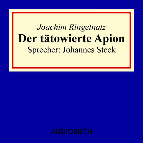 Hoerbuch Der tätowierte Apion - Joachim Ringelnatz - Johannes Steck