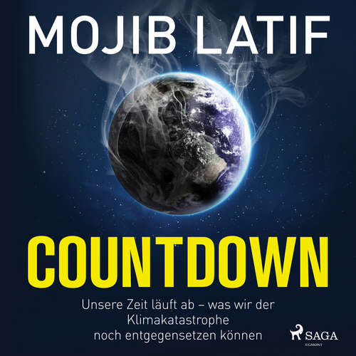 Hoerbuch Countdown: Unsere Zeit läuft ab – was wir der Klimakatastrophe noch entgegensetzen können - Mojib Latif - Irina Salkow