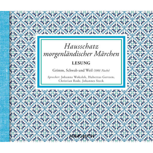 Hoerbuch Hausschatz morgenländischer Märchen - Gustav Schwab - Johanna Wokalek