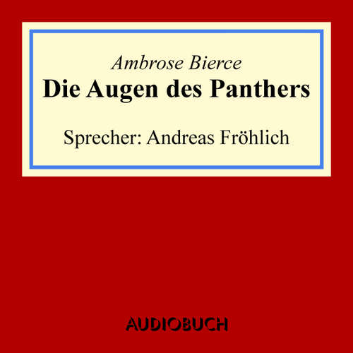 Hoerbuch Die Augen des Panthers - Ambrose Bierce - Andreas Fröhlich
