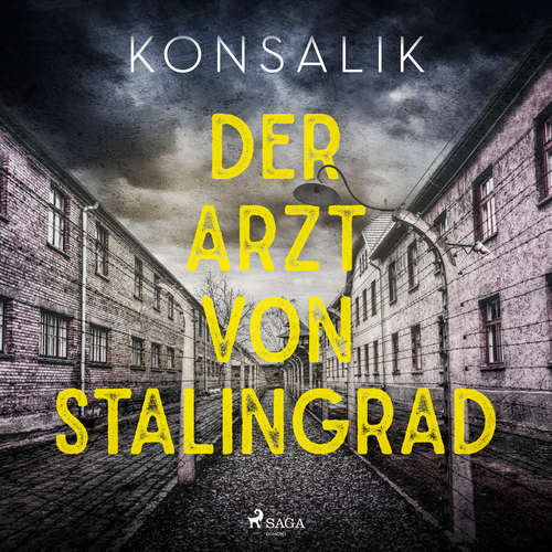 Hoerbuch Der Arzt von Stalingrad - Heinz G. Konsalik - Götz Otto
